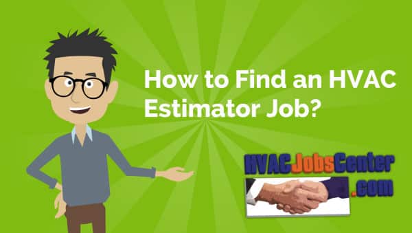How to Find HVAC Estimator Jobs